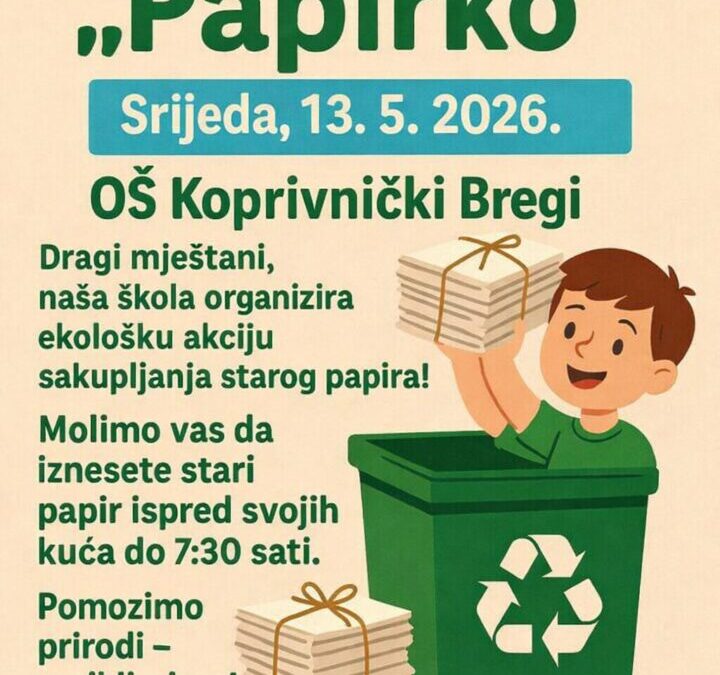 13.5.2026. (srijeda) Papirko – akcija skupljanja starog papira