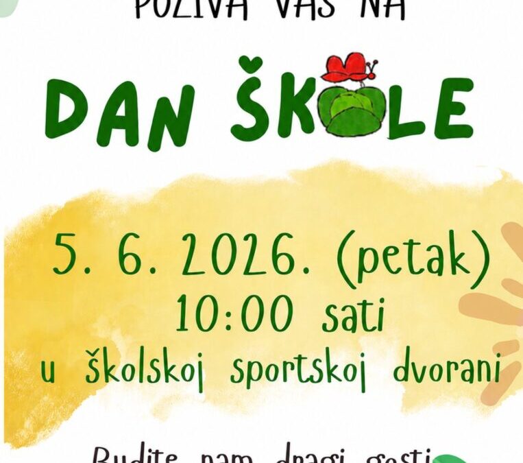 Pozivnica za Dan škole – 5.6.2026. (petak) u 10.00 sati
